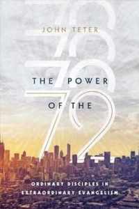 The Power of the 72 Ordinary Disciples in Extraordinary Evangelism