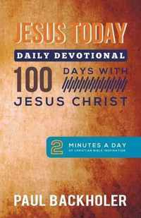 Jesus Today, Daily Devotional  -  100 Days with Jesus Christ