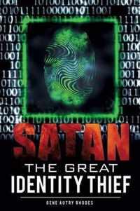 Satan The Great Identity Thief