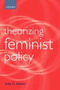 Theorizing Feminist Policy