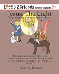 Jesus, The Light: with scripture declaring His light and glory