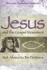 Jesus and the Gospel Movement