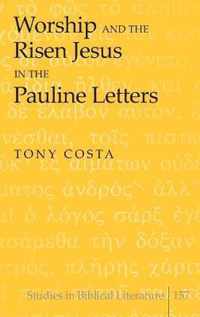 Worship and the Risen Jesus in the Pauline Letters