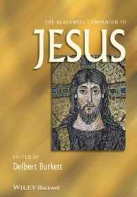 The Blackwell Companion to Jesus