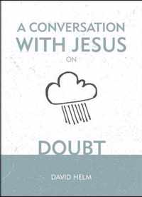 A Conversation With Jesus... on Doubt