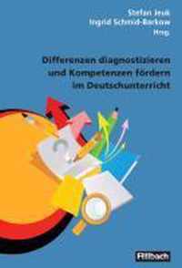 Differenzen diagnostizieren und Kompetenzen fördern im Deutschunterricht