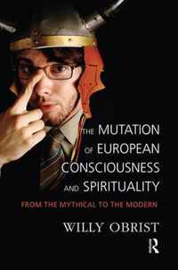 The Mutation of European Consciousness and Spirituality