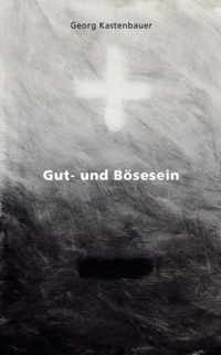 Gut- und Boesesein