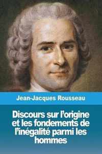 Discours sur l'origine et les fondements de l'inegalite parmi les hommes