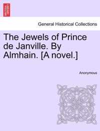 The Jewels of Prince de Janville. by Almhain. [A Novel.]