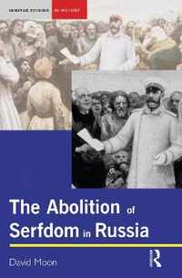 The Abolition of Serfdom in Russia 1762-1907