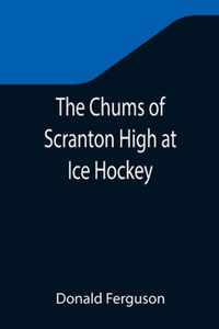 The Chums of Scranton High at Ice Hockey