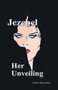 Jezebel, Her Unveiling