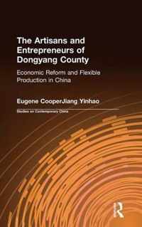 The Artisans and Entrepreneurs of Dongyang County: Economic Reform and Flexible Production in China