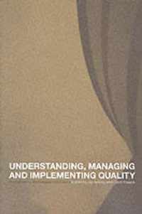 Understanding, Managing and Implementing Quality