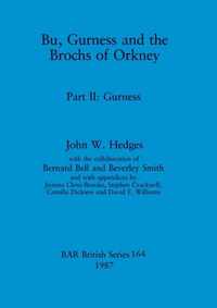 Bu, Gurness and the Brochs of Orkney: Part II