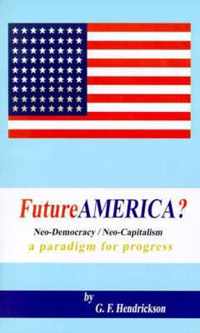 Futureamerica?: Neo-democracy/neo-capitalism