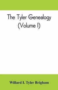 The Tyler genealogy; the descendants of Job Tyler, of Andover, Massachusetts, 1619-1700 (Volume I)