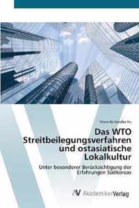 Das WTO Streitbeilegungsverfahren und ostasiatische Lokalkultur