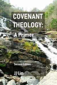 Covenant Theology: A Primer