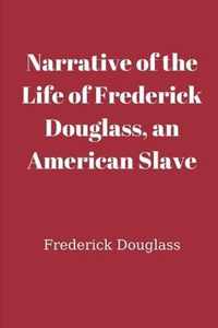 Narrative of the Life of Frederick Douglass, an American Slave