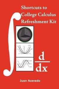 Shortcuts to College Calculus Refreshment Kit