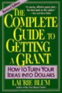 The Complete Guide to Getting a Grant