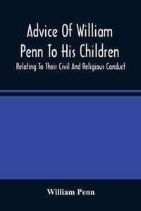 Advice Of William Penn To His Children