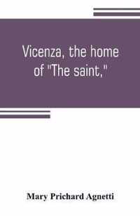 Vicenza, the home of The saint,