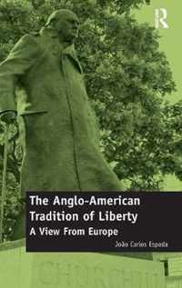 The Anglo-American Tradition of Liberty