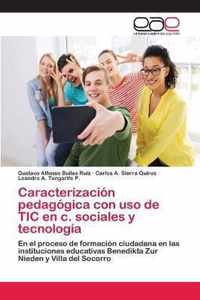 Caracterizacion pedagogica con uso de TIC en c. sociales y tecnologia