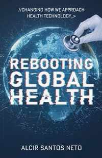 Rebooting Global Health