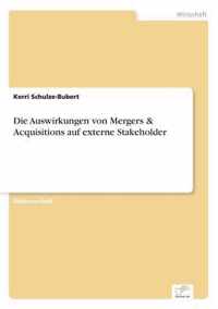 Die Auswirkungen von Mergers & Acquisitions auf externe Stakeholder