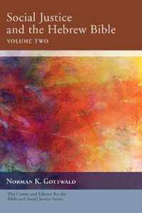 Social Justice and the Hebrew Bible, Volume Two