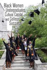 Black Women Undergraduates, Cultural Capital, and College Success