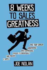 8 Weeks to Sales Greatness