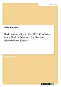 Market Anomalies in the BRIC Countries. Stock Market Evidence for Size and Price-to-Book Effects