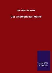 Des Aristophanes Werke