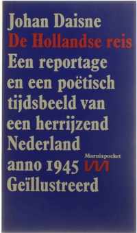 De Hollandse reis - Een reportage en een poëtisch tijdsbeeld van een herrijzend Nederland anno 1945
