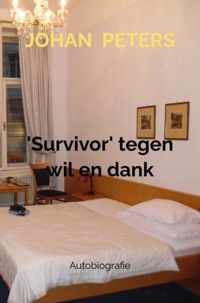 &apos;Survivor&apos; tegen wil en dank - Johan Peters - Paperback (9789403650791)