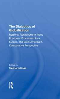 The Dialectics Of Globalization: Regional Responses to World Economic Processes