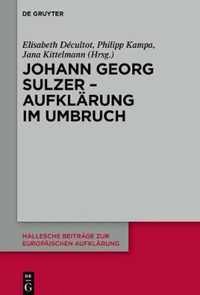 Johann Georg Sulzer - Aufklarung im Umbruch