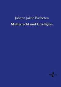 Mutterrecht und Urreligion