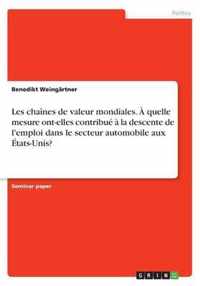 Les chaines de valeur mondiales. A quelle mesure ont-elles contribue a la descente de l'emploi dans le secteur automobile aux Etats-Unis?