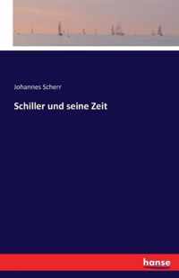 Schiller und seine Zeit