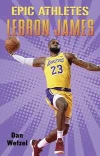 Epic Athletes: Lebron James