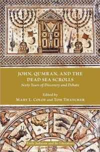 John, Qumran, and the Dead Sea Scrolls