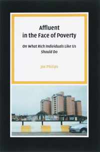 Affluent in the Face of Poverty: On What Rich Individuals Like Us Should Do
