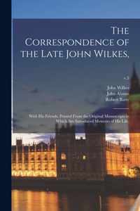 The Correspondence of the Late John Wilkes,