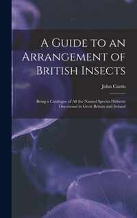 A Guide to an Arrangement of British Insects